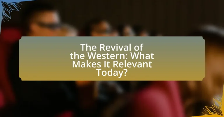 The Revival of the Western: What Makes It Relevant Today?