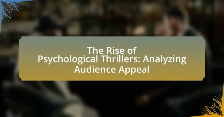 The Rise of Psychological Thrillers: Analyzing Audience Appeal
