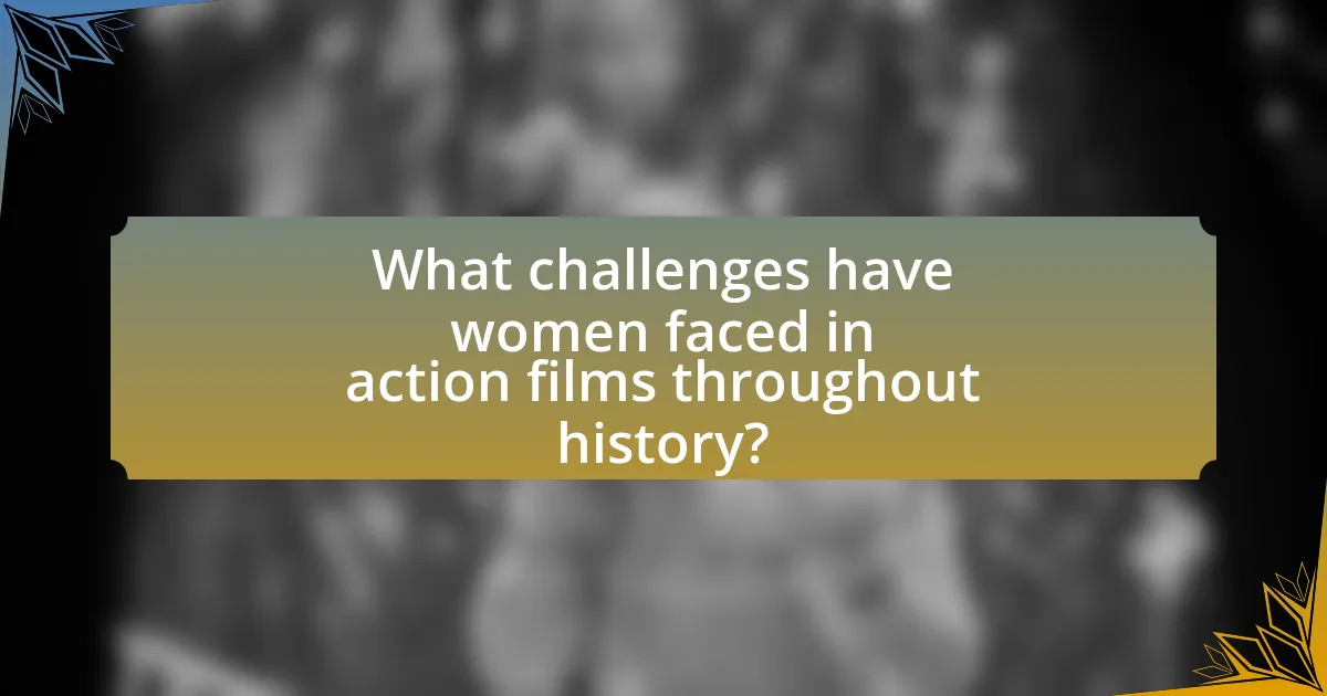 What challenges have women faced in action films throughout history?