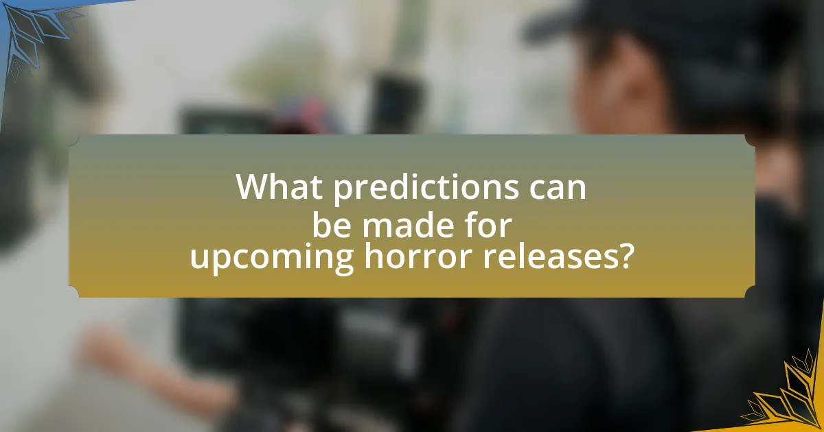 What predictions can be made for upcoming horror releases?